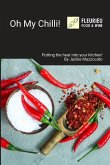 Oh My Chilli: Putting the heat into your Kitchen