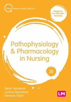 Pathophysiology and Pharmacology in Nursing - Ashelford, Sarah; Raynsford, Justine; Taylor, Vanessa