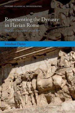 Representing the Dynasty in Flavian Rome - Davies, Dr Jonathan (Lecturer in Ancient History, Lecturer in Ancien