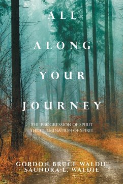 All Along Your Journey - Waldie, Gordon Bruce; Waldie, Saundra L.