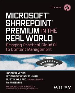 Microsoft SharePoint Premium in the Real World - Sanford, Jacob J.; Windischman, Woodrow W.; Willard, Dustin