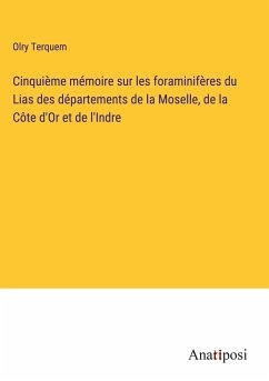 Cinquième mémoire sur les foraminifères du Lias des départements de la Moselle, de la Côte d'Or et de l'Indre - Terquem, Olry