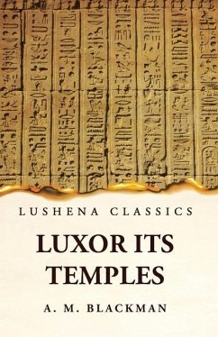 Luxor and its Temples - Aylward M Blackman