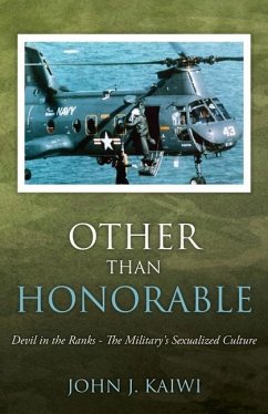 Other Than Honorable: Devil in the Ranks - The Military's Sexualized Culture - Kaiwi, John J.