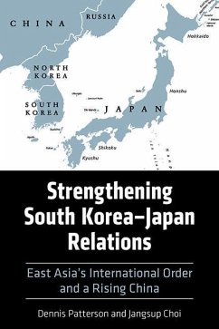 Strengthening South Korea-Japan Relations - Patterson, Dennis; Choi, Jangsup