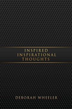 Inspired Inspirational Thoughts - Wheeler, Deborah