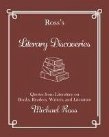 Ross's Literary Discoveries - Ross, Michael