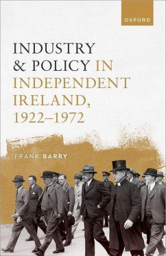 Industry and Policy in Independent Ireland, 1922-1972 - Barry, Frank