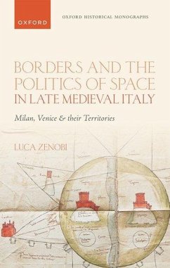 Borders and the Politics of Space in Late Medieval Italy - Zenobi, Luca