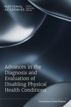 Advances in the Diagnosis and Evaluation of Disabling Physical Health Conditions - National Academies of Sciences Engineering and Medicine; Health And Medicine Division; Board On Health Care Services; Committee on Identifying New or Improved Diagnostic or Evaluative Techniques