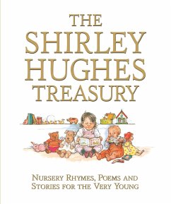 The Shirley Hughes Treasury: Nursery Rhymes, Poems and Stories for the Very Young - Hughes, Shirley