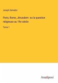 Paris, Rome, Jérusalem ou la question religieuse au 19e siècle