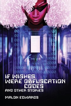 Cover If Wishes Were Obfuscation Codes and Other Stories