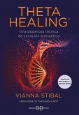 ThetaHealing® - Edición revisada y actualizada ThetaHealing® - Edición revisada y actualizada
