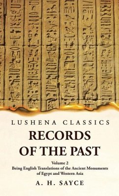 Records of the Past Being English Translations of the Ancient Monuments of Egypt and Western Asia Volume 2 - A H Sayce