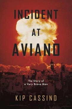 Incident at Aviano: The Story of a Very Brave Man - Cassino, Kip