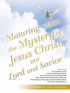 Maturing Within the Mystery of Jesus Christ, Our Lord and Savior - Semadeni, William M. (Marc)