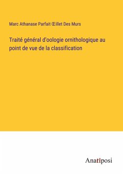 Traité général d'oologie ornithologique au point de vue de la classification - ¿illet Des Murs, Marc Athanase Parfait