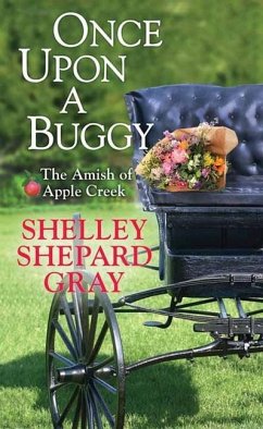 Once Upon a Buggy: The Amish of Apple Creek - Gray, Shelley Shepard