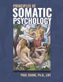 Principles of Somatic Psychology: An Evidence-Based, Transdisciplinary Approach