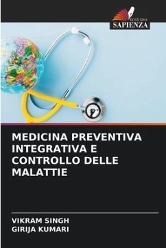 MEDICINA PREVENTIVA INTEGRATIVA E CONTROLLO DELLE MALATTIE - Singh, Vikram;KUMARI, GIRIJA