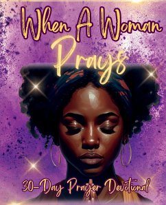 When a Woman Prays - Gaynor, Juanita E; Peterson, Kiesha L