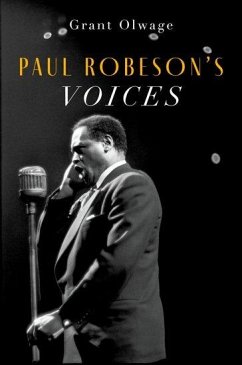 Paul Robeson's Voices - Olwage, Grant (Music Historian and Lecturer, Music Historian and Lec