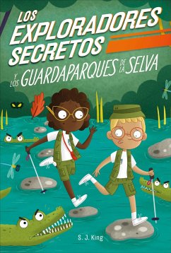 Los Exploradores Secretos Y Los Guardaparques de la Selva (Secret Explorers Rainforest Rangers) - King, Sj