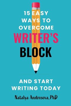 15 Easy Ways to Overcome Writer's Block and Start Writing Today - Androsova, Natalya