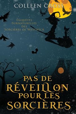 Pas de réveillon pour les sorcières - Cross, Colleen