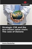 Strategic CSR and the eco-citizen value chain: The case of Danone