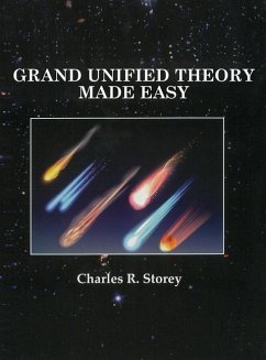 Grand Unified Theory Made Easy - Storey, Charles R