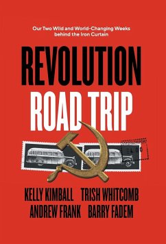 Revolution Road Trip - Kimball, Kelly; Whitcomb, Trish; Frank, Andrew