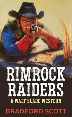 Rimrock Raiders: A Walt Slade Western - Scott, Bradford