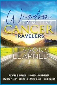 Wisdom From Five Cancer Travelers - Farmer, Richard