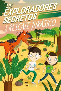 Los Exploradores Secretos Y El Rescate Jurásico (Secret Explorers Jurassic Rescue) - King, Sj