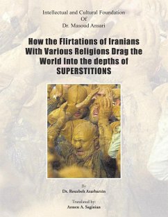 How the Flirtations of Iranians with Various Religions Drag the World into the Depths of Superstitions - Azarbarzin, Rouzbeh