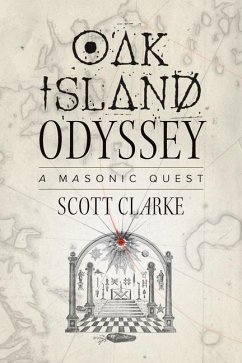 Oak Island Odyssey: A Masonic Quest - Clarke, Scott