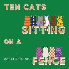 Ten Cats Sitting on a Fence - Thompson, Heather M
