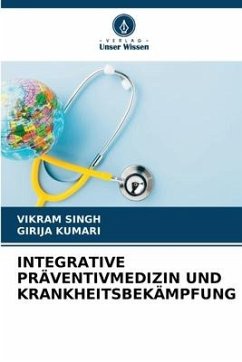 INTEGRATIVE PRÄVENTIVMEDIZIN UND KRANKHEITSBEKÄMPFUNG - Singh, Vikram;KUMARI, GIRIJA