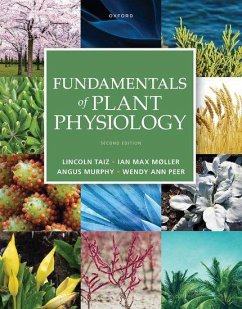 Fundamentals of Plant Physiology - Murphy, Angus; Møller, Ian Max; Taiz, Lincoln; Peer, Wendy Ann