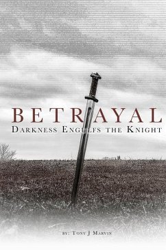 Betrayal - Darkness Engulfs the Knight - Marvin, Tony J