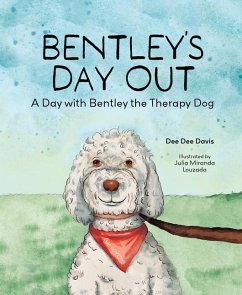 Bentley's Day Out: A Day with Bentley the Therapy Dog - Davis, Dee Dee