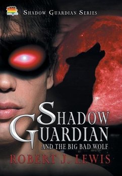 Shadow Guardian and the Big Bad Wolf - Lewis, Robert J