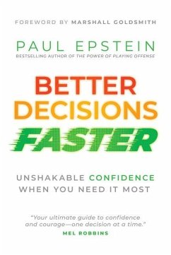 Better Decisions Faster: Unshakable Confidence When You Need It Most - Epstein, Paul