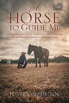 A Horse to Guide Me - Dunn, Justin W