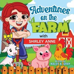 Adventures on the Farm with Shirley Anne - Gray, Kaley