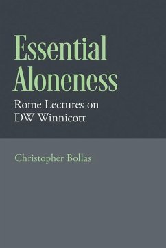 Essential Aloneness - Bollas, Christopher (Psychoanalyst and Fellow of The British Psychoa