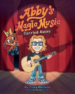 Abby's Magic Music: Carried Away - Watland, Tracy