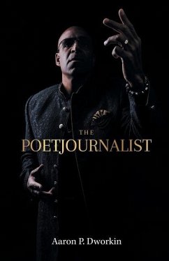 The Poetjournalist - Dworkin, Aaron P